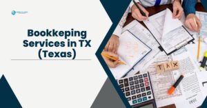 bookkeeping services in Tx | bookkeeping services in houston texas | bookkeeping services in dallas | bookkeeping services austin tx | bookkeeping texas | Book keeping services in TX